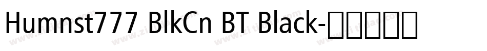 Humnst777 BlkCn BT Black字体转换